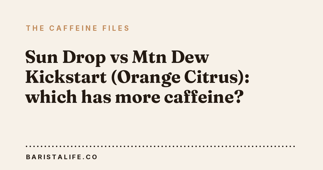 Sun Drop vs Mtn Dew Kickstart (Orange Citrus): which has more caffeine?