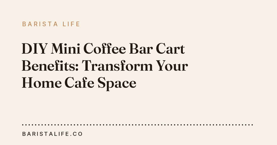 DIY Mini Coffee Bar Cart Benefits: Transform Your Home Cafe Space