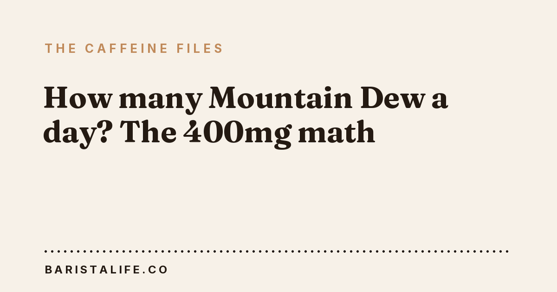How many Mountain Dew a day? The 400mg math