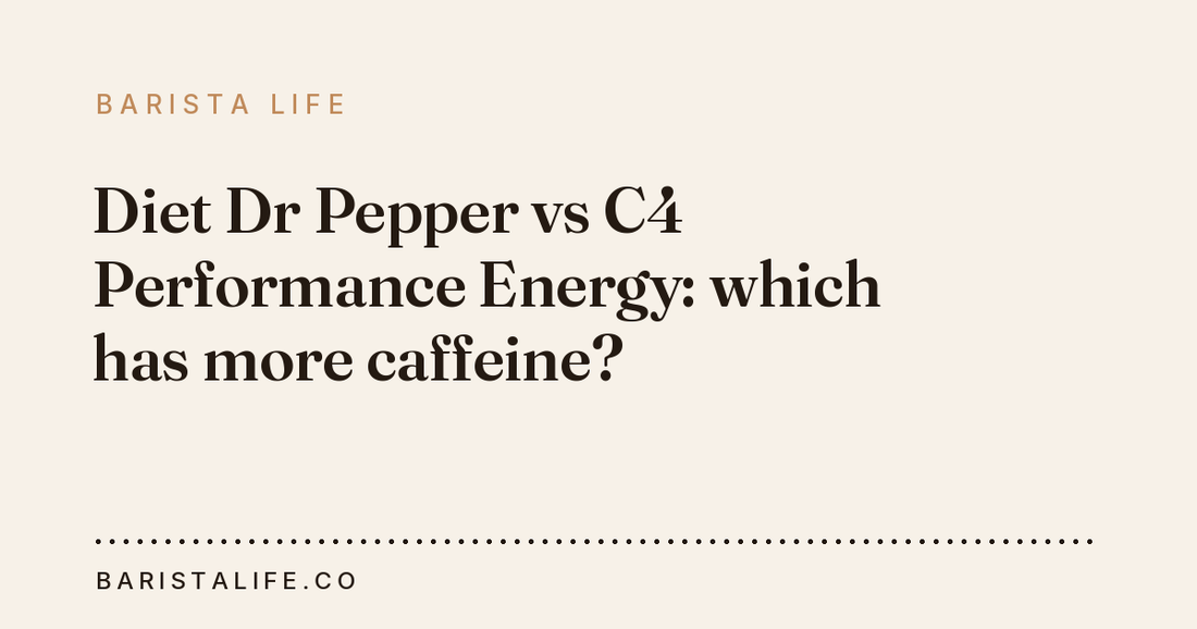 Diet Dr Pepper vs C4 Performance Energy: which has more caffeine?