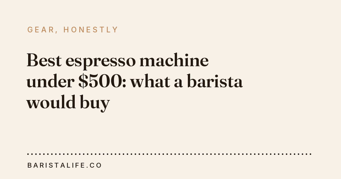 Best espresso machine under $500: what a barista would buy