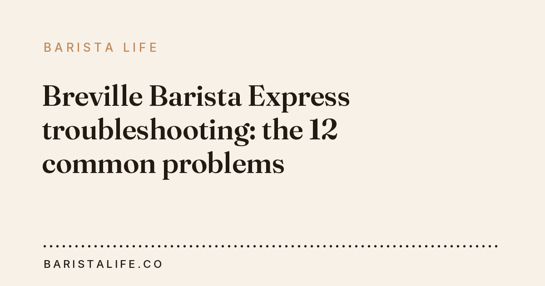 Breville Barista Express troubleshooting: the 12 common problems
