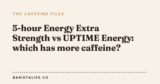 5-hour Energy Extra Strength vs UPTIME Energy: which has more caffeine?