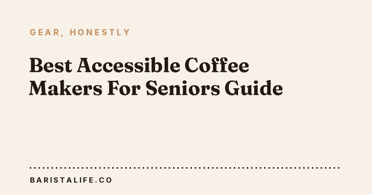 Best Accessible Coffee Makers For Seniors Guide