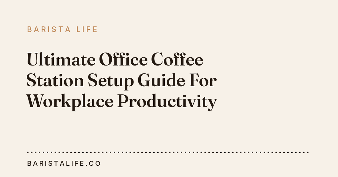 Ultimate Office Coffee Station Setup Guide For Workplace Productivity