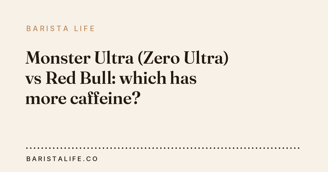 Monster Ultra (Zero Ultra) vs Red Bull: which has more caffeine?
