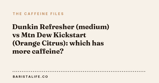 Dunkin Refresher (medium) vs Mtn Dew Kickstart (Orange Citrus): which has more caffeine?