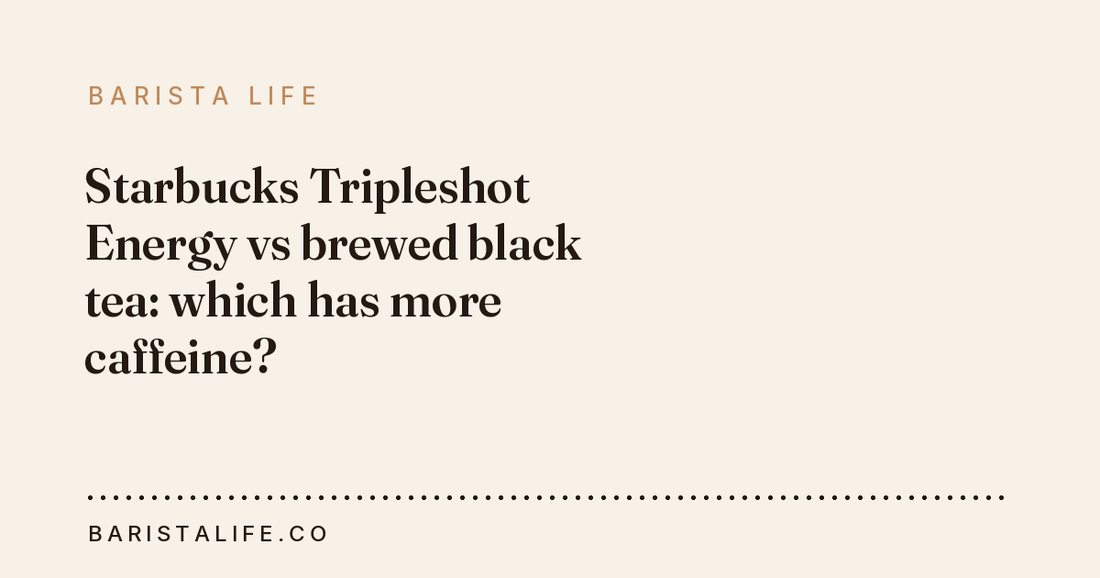 Starbucks Tripleshot Energy vs brewed black tea: which has more caffeine?
