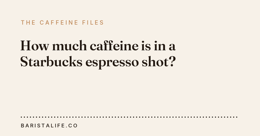 How much caffeine is in a Starbucks espresso shot?