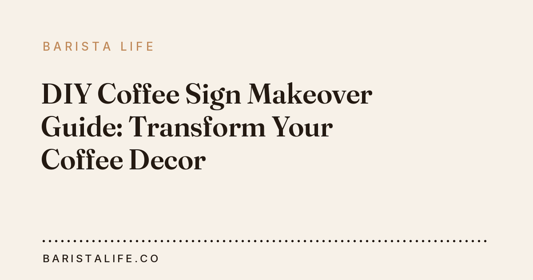 DIY Coffee Sign Makeover Guide: Transform Your Coffee Decor