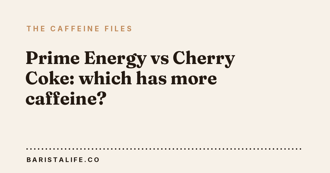 Prime Energy vs Cherry Coke: which has more caffeine?