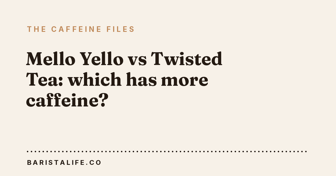 Mello Yello vs Twisted Tea: which has more caffeine?