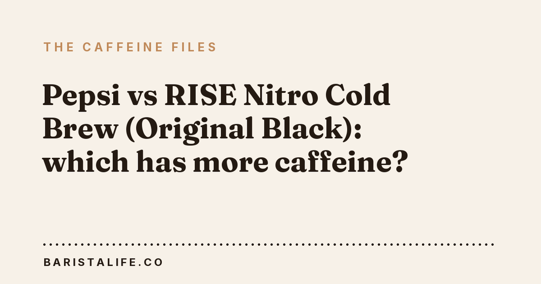 Pepsi vs RISE Nitro Cold Brew (Original Black): which has more caffeine?