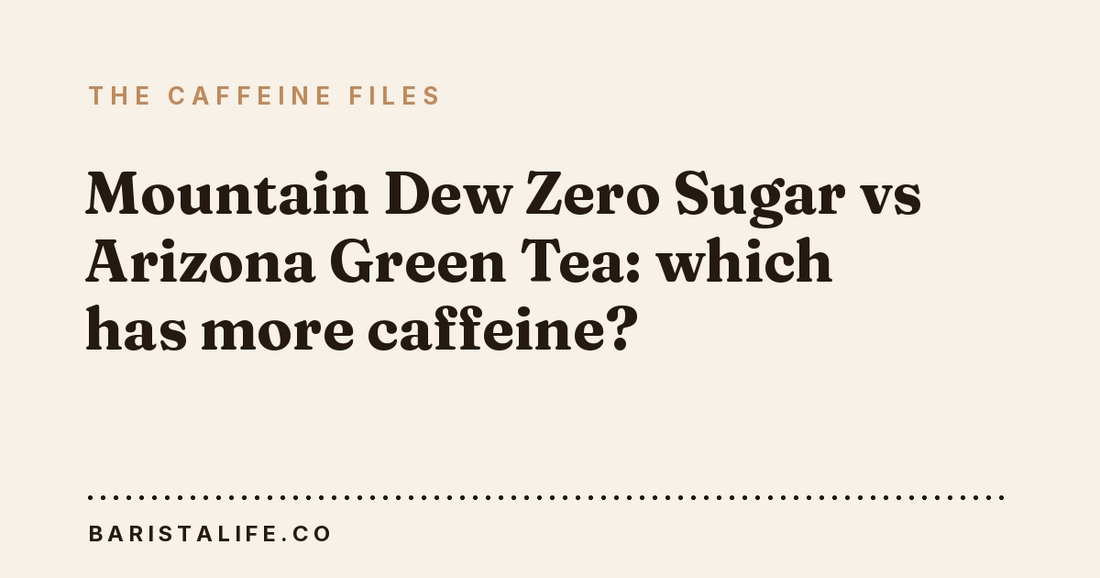Mountain Dew Zero Sugar vs Arizona Green Tea: which has more caffeine?