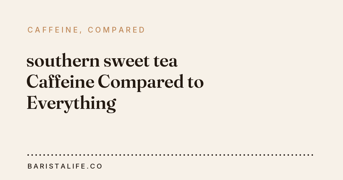 southern sweet tea Caffeine Compared to Everything