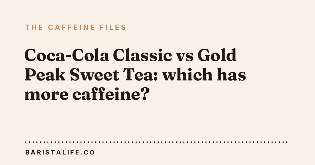 Coca-Cola Classic vs Gold Peak Sweet Tea: which has more caffeine?