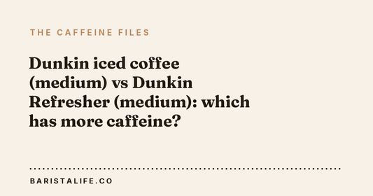Dunkin iced coffee (medium) vs Dunkin Refresher (medium): which has more caffeine?