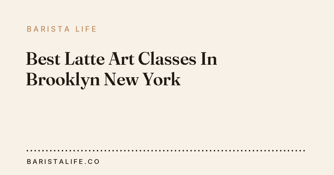 Best Latte Art Classes In Brooklyn New York