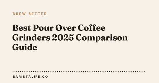 Best Pour Over Coffee Grinders 2025 Comparison Guide