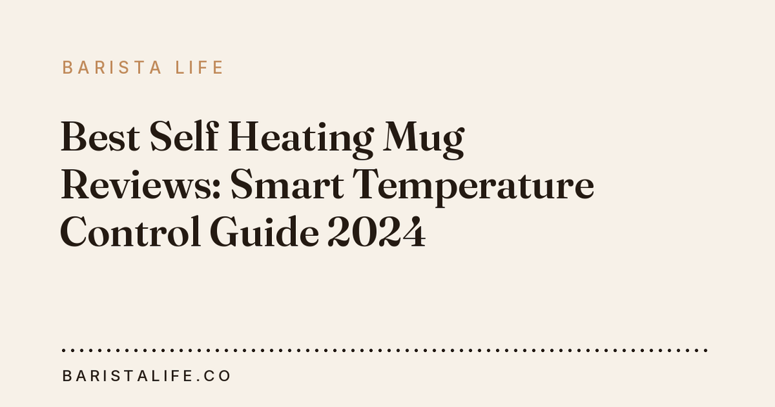 Best Self Heating Mug Reviews: Smart Temperature Control Guide 2024