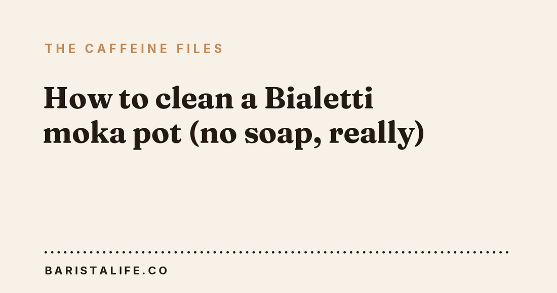 How to clean a Bialetti moka pot (no soap, really)