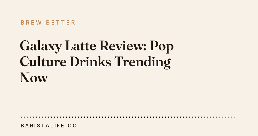 Galaxy Latte Review: Pop Culture Drinks Trending Now