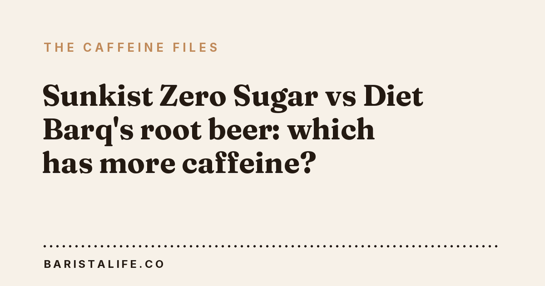Sunkist Zero Sugar vs Diet Barq's root beer: which has more caffeine?