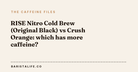 RISE Nitro Cold Brew (Original Black) vs Crush Orange: which has more caffeine?