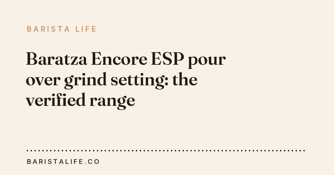 Baratza Encore ESP pour over grind setting: the verified range