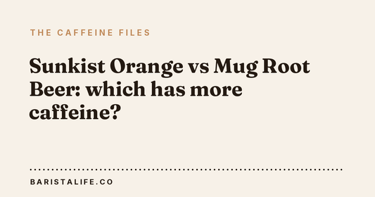 Sunkist Orange vs Mug Root Beer: which has more caffeine?