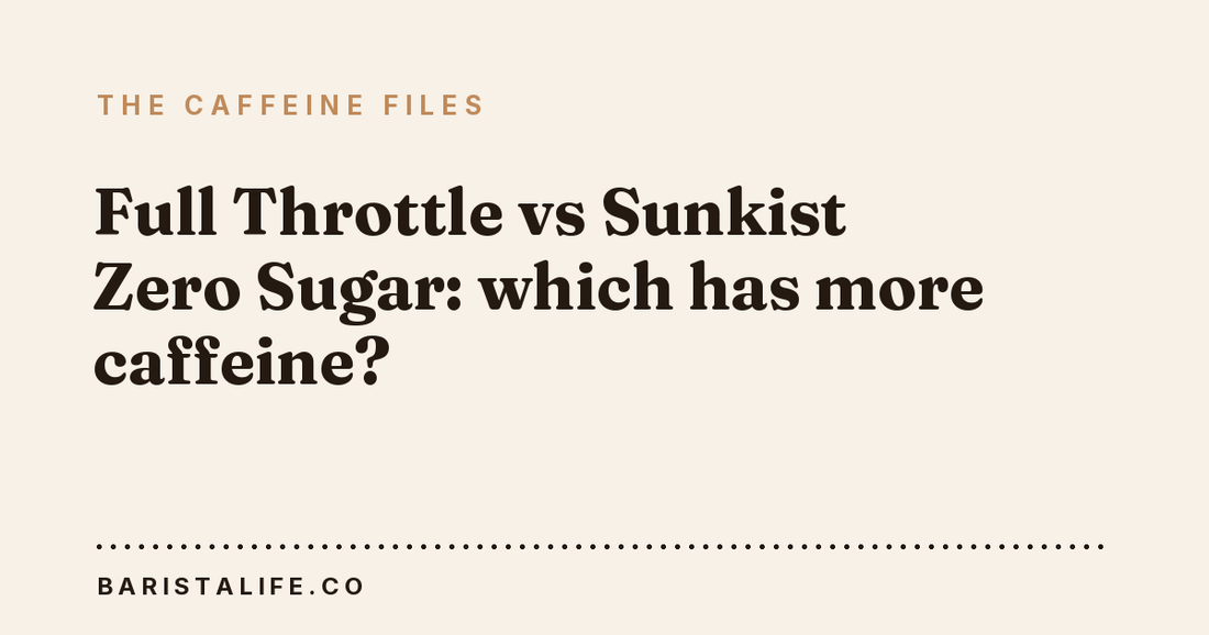 Full Throttle vs Sunkist Zero Sugar: which has more caffeine?