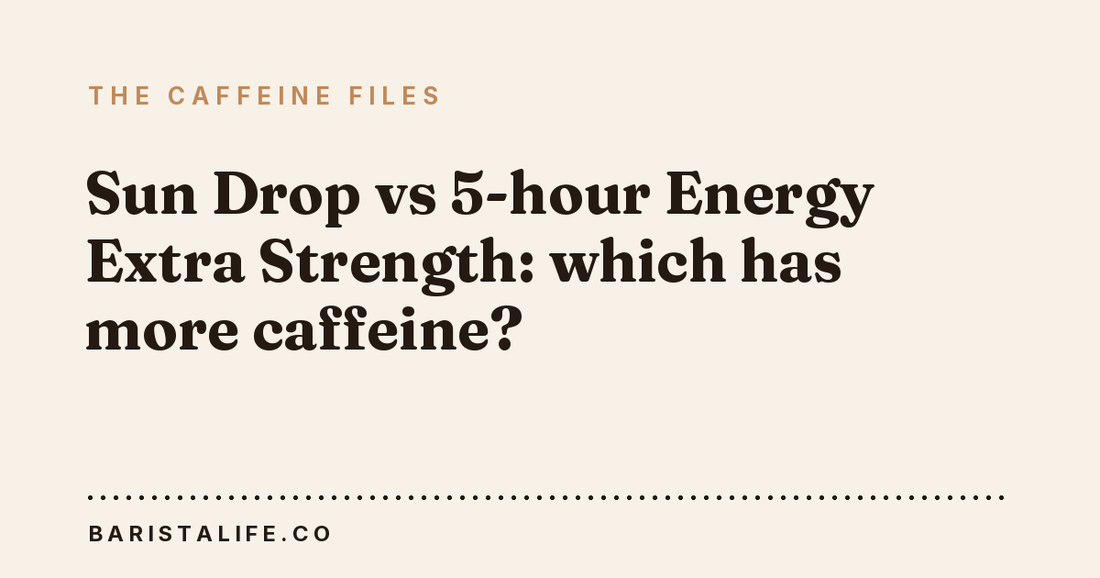 Sun Drop vs 5-hour Energy Extra Strength: which has more caffeine?