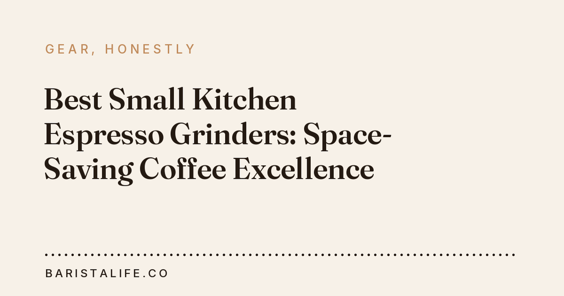 Best Small Kitchen Espresso Grinders: Space-Saving Coffee Excellence
