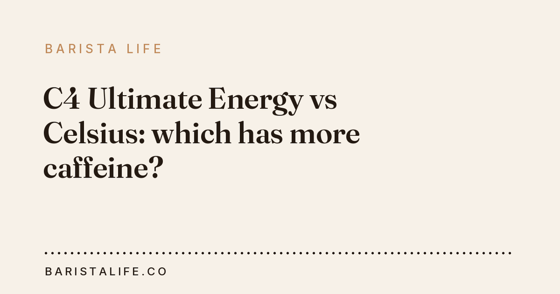 C4 Ultimate Energy vs Celsius: which has more caffeine?