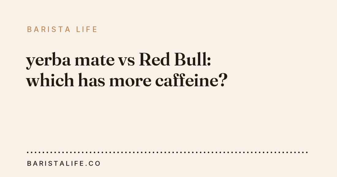 yerba mate vs Red Bull: which has more caffeine?