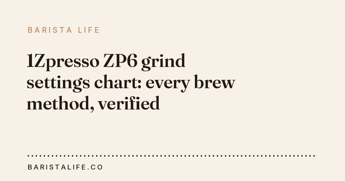 1Zpresso ZP6 grind settings chart: every brew method, verified