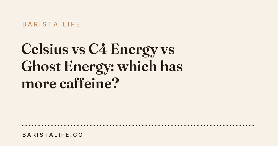 Celsius vs C4 Energy vs Ghost Energy: which has more caffeine?