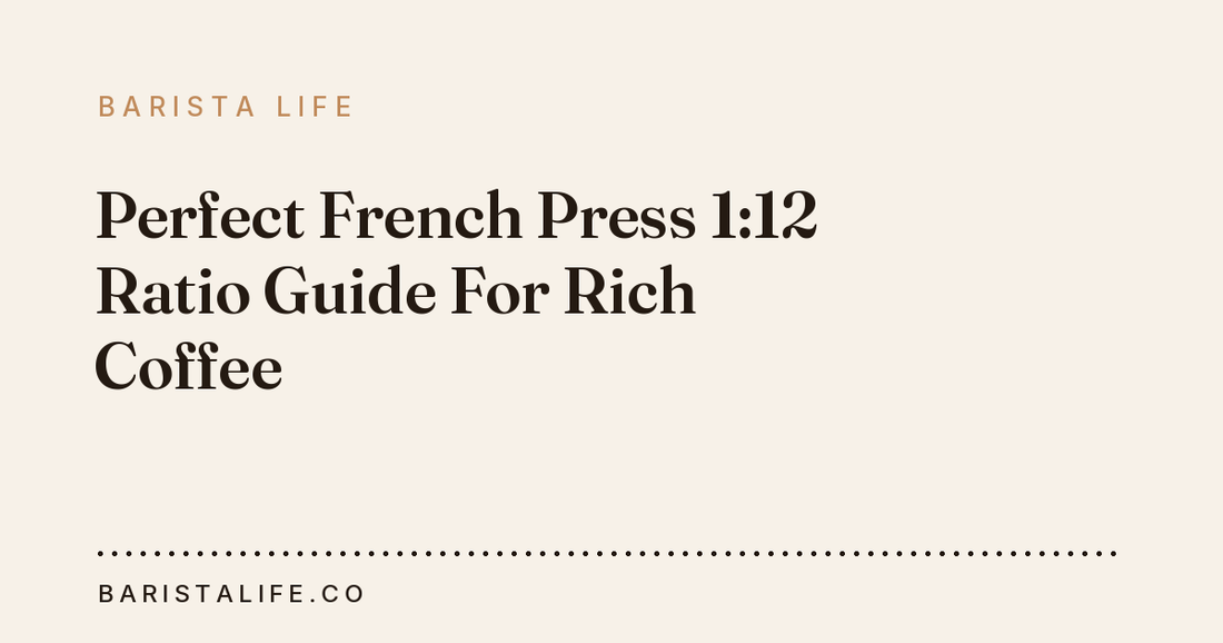 Perfect French Press 1:12 Ratio Guide For Rich Coffee