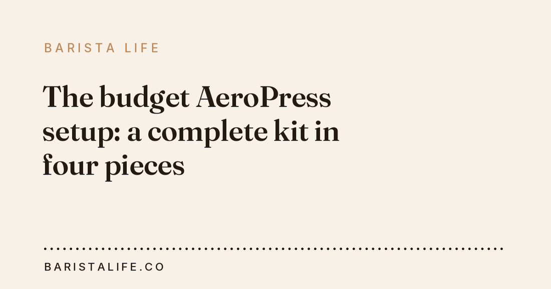 The budget AeroPress setup: a complete kit in four pieces