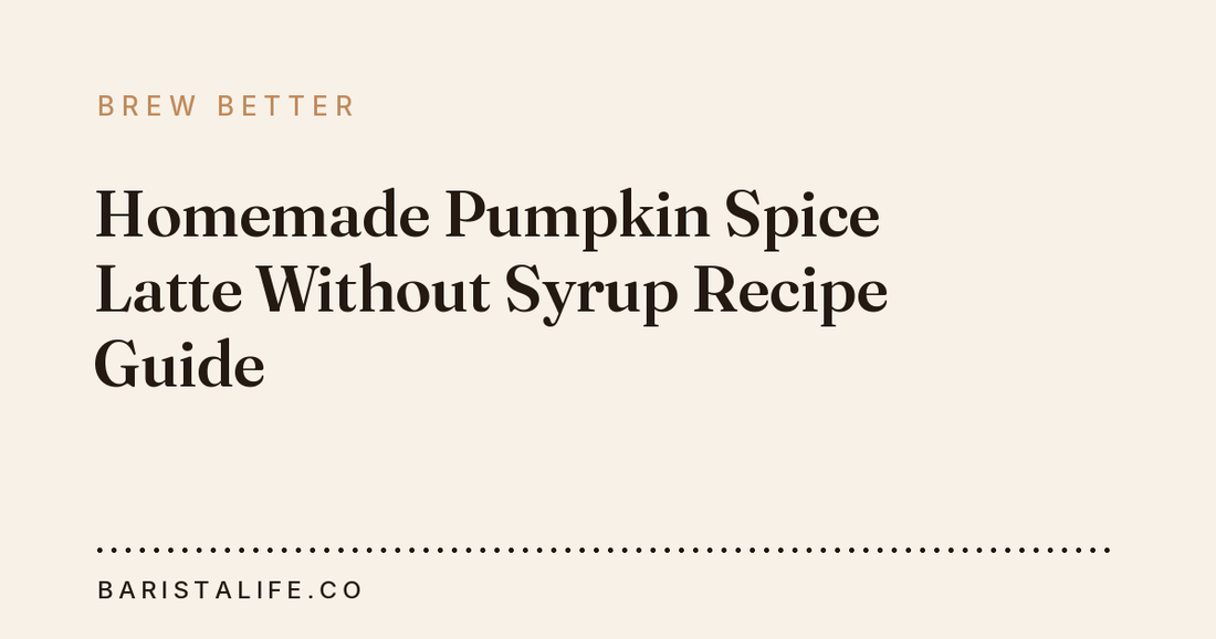 Homemade Pumpkin Spice Latte Without Syrup Recipe Guide