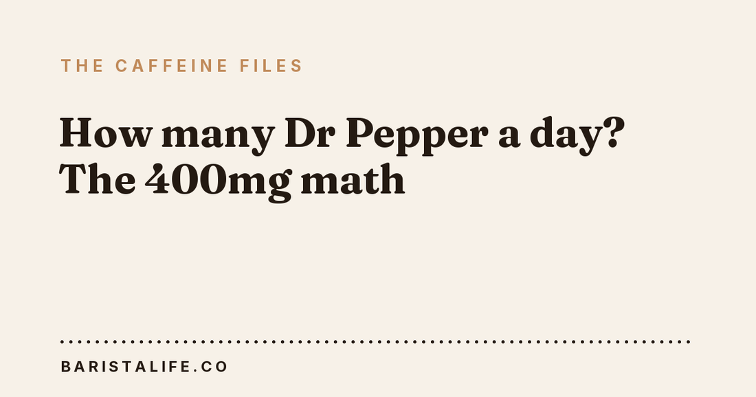 How many Dr Pepper a day? The 400mg math