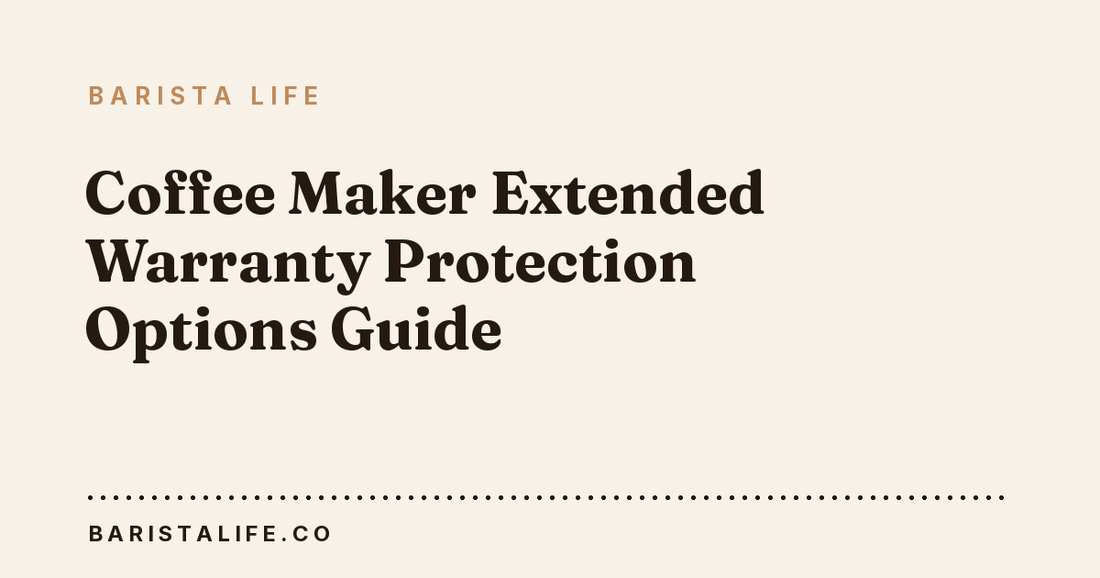 Coffee Maker Extended Warranty Protection Options Guide