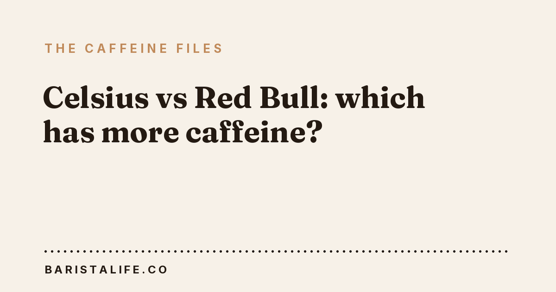 Celsius vs Red Bull: which has more caffeine?
