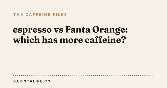 espresso vs Fanta Orange: which has more caffeine?