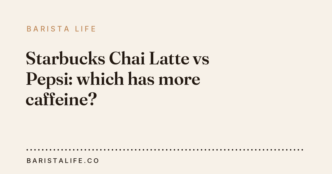 Starbucks Chai Latte vs Pepsi: which has more caffeine?