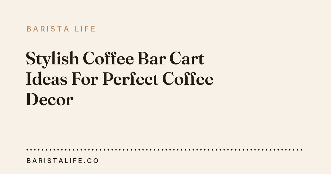 Stylish Coffee Bar Cart Ideas For Perfect Coffee Decor
