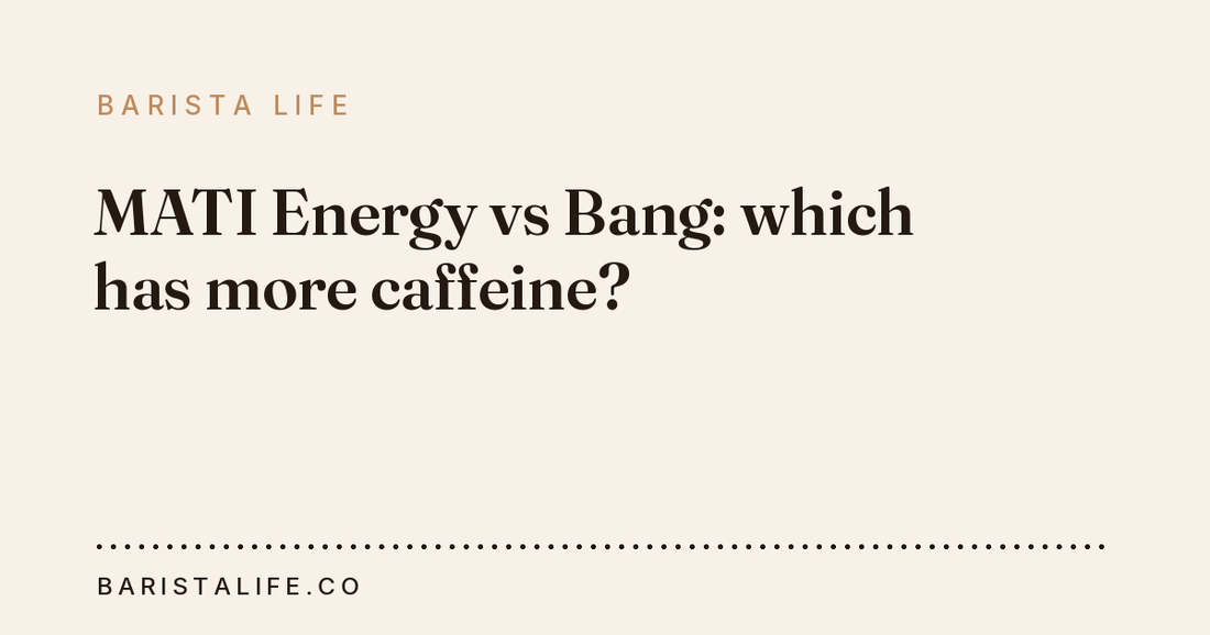 MATI Energy vs Bang: which has more caffeine?