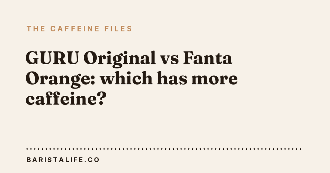 GURU Original vs Fanta Orange: which has more caffeine?
