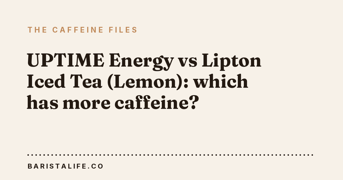 UPTIME Energy vs Lipton Iced Tea (Lemon): which has more caffeine?
