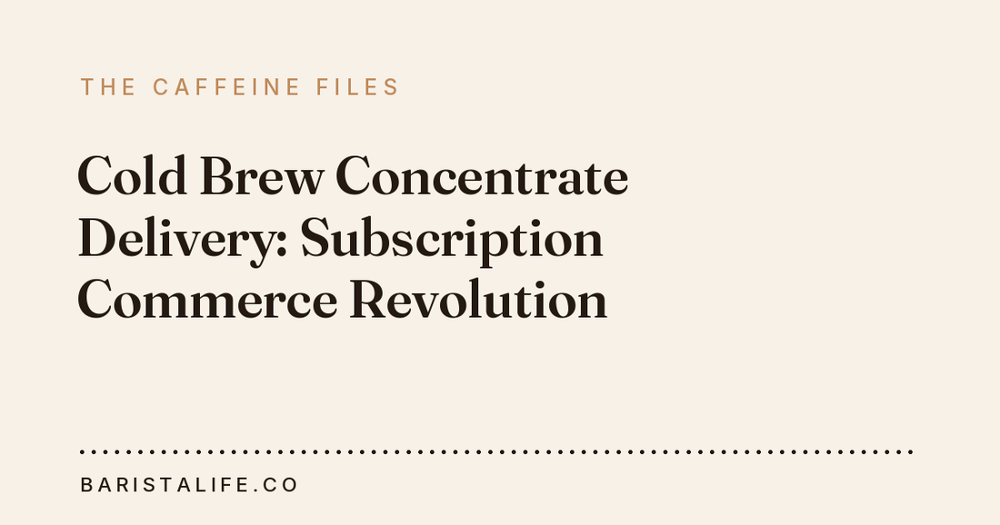 Cold Brew Concentrate Delivery: Subscription Commerce Revolution